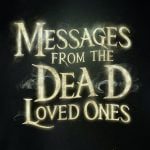 Messages to the Dead Loved Ones