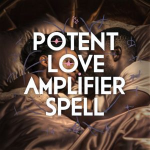 Potent Love Amplifier Spell