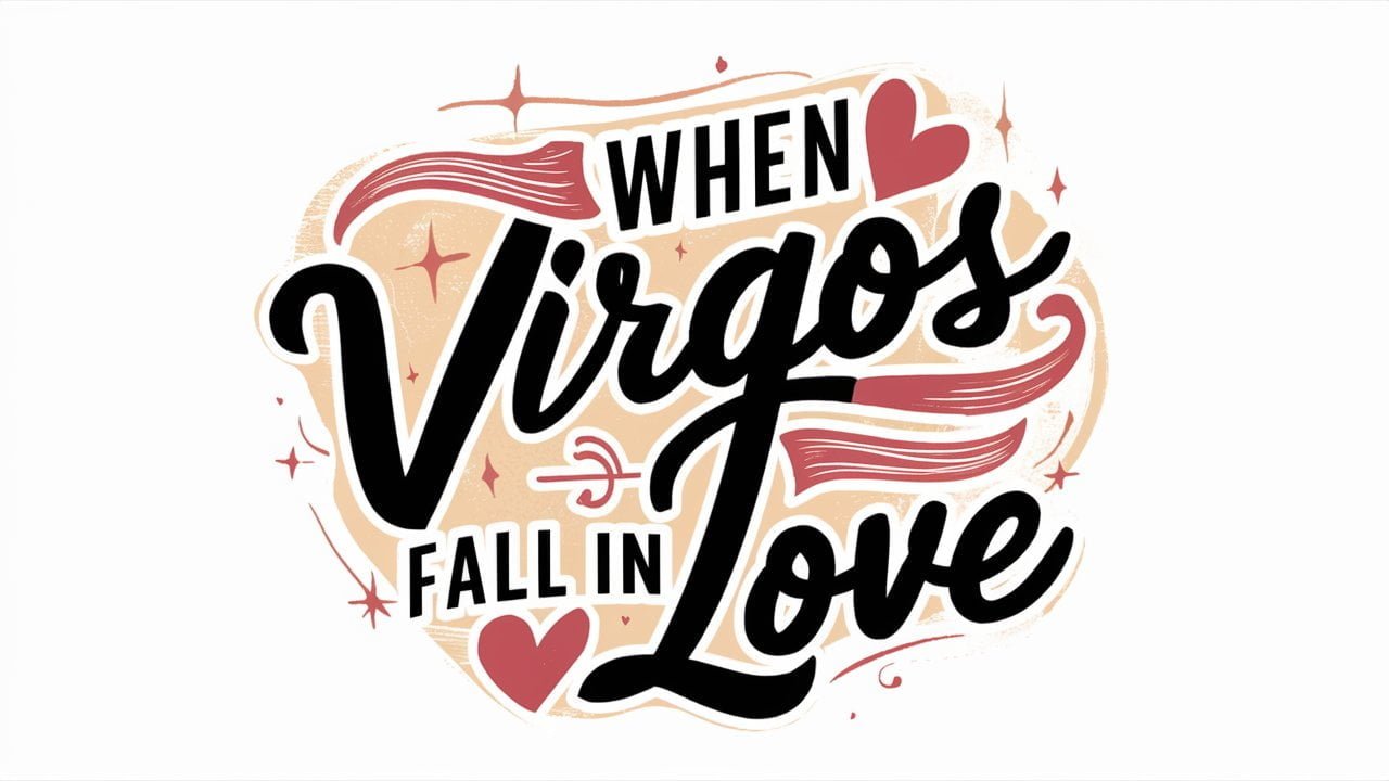 When Virgos Fall in Love